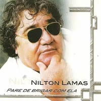 Nilton Lamas - Álbum Pare de Brigar com Ela